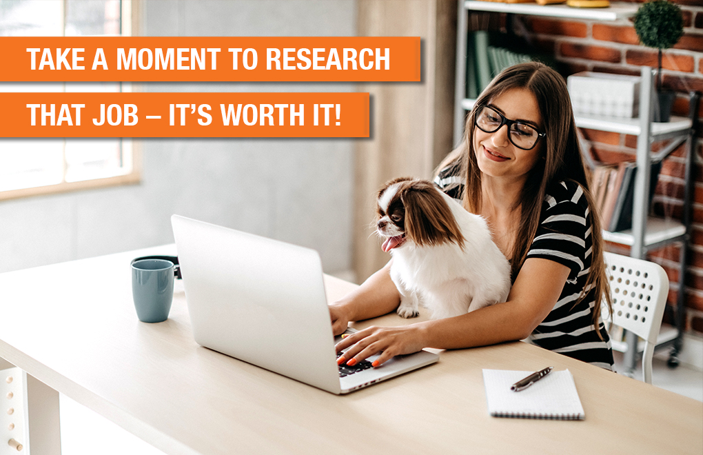 Take a moment to research that job – it’s worth it!