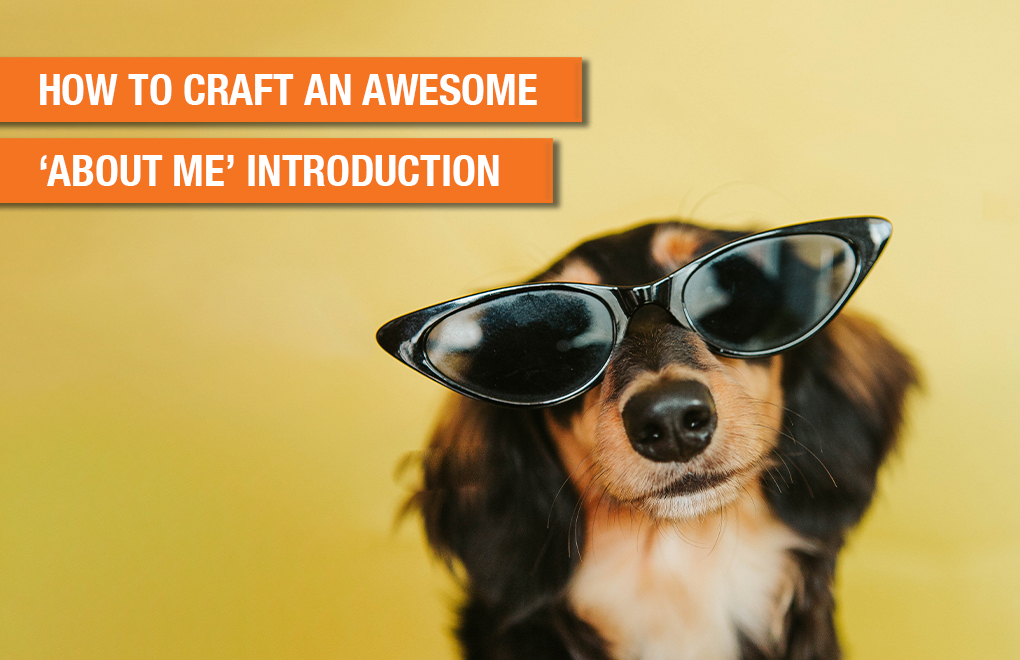 How to craft an awesome ‘About Me’ introduction